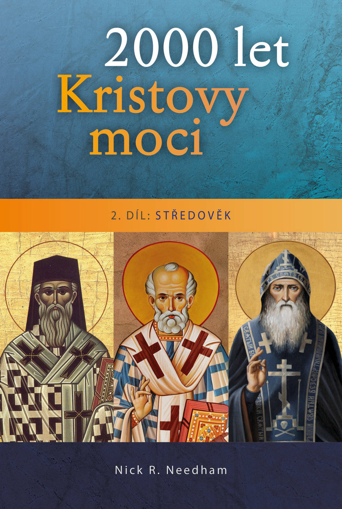 2000 let Kristovy moci - 2. díl: STŘEDOVĚK - Nick Needham, E-kniha
